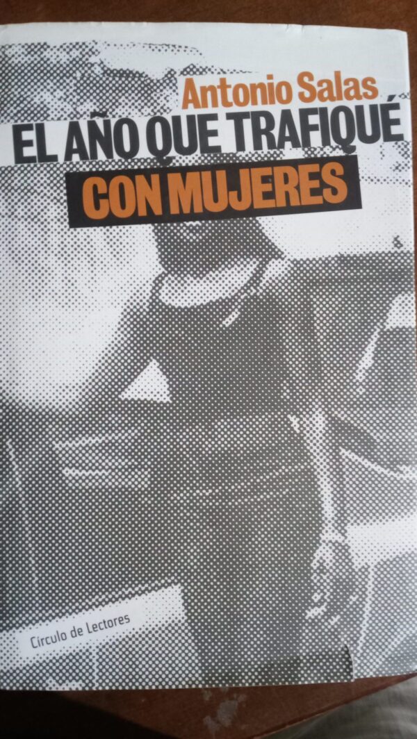 EL AÑO QUE TRAFIQUÉ CON MUJERES