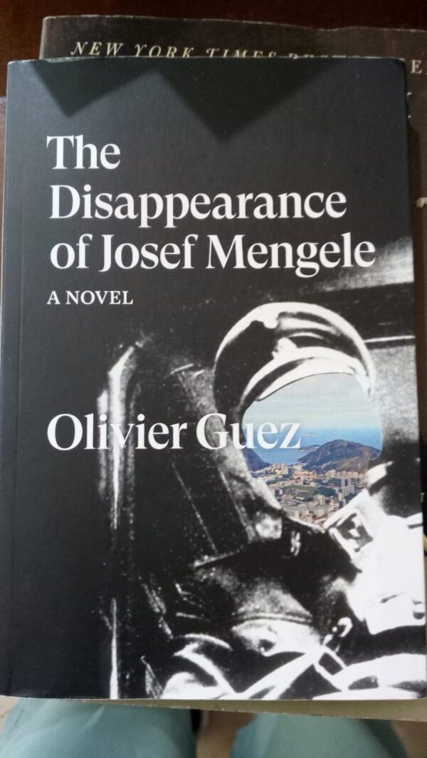 THE DISAPPEARANCE OF JOSEF MENGELE