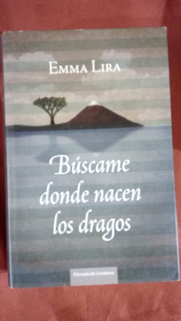 BÚSCAME DONDE NACEN LOS DRAGOS