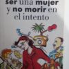 CÓMO SER MUJER Y NO MORIR EN EL INTENTO