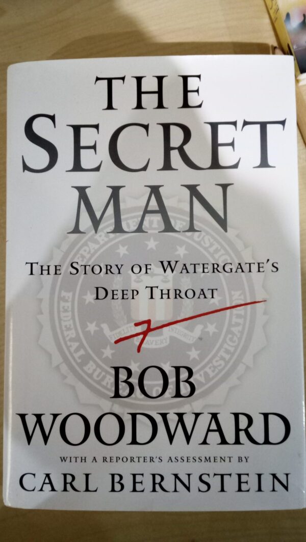 THE SECRET MAN- THE STORY OF WATERGATE´S DEEP THROAT