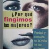 ¿POR QUÉ FINGIMOS LAS MUJERES?
