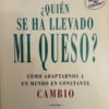¿QUIÉN SE HA LLEVADO MI QUESO?